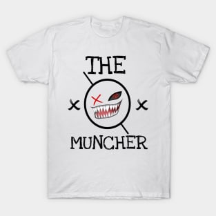 the muncher T-Shirt